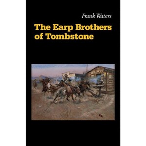 The Earp Brothers of Tombstone - by  Frank Waters (Paperback) - 1 of 1