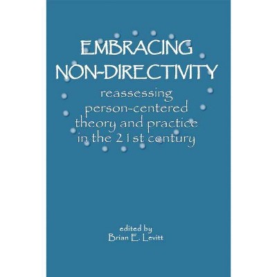 Embracing Non-Directivity - by  Brian E Levitt (Paperback)