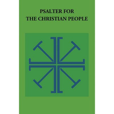 Psalter for the Christian People - (Pueblo Books) by  Gordon Lathrop & Gail Ramshaw (Paperback)