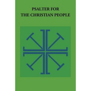 Psalter for the Christian People - (Pueblo Books) by  Gordon Lathrop & Gail Ramshaw (Paperback) - 1 of 1