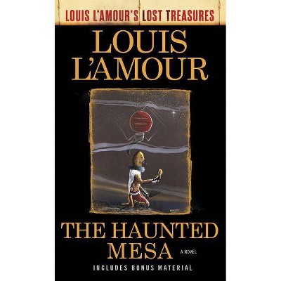 The Haunted Mesa (Louis l'Amour's Lost Treasures) - (Louis L'Amour's Lost Treasures) by  Louis L'Amour (Paperback)