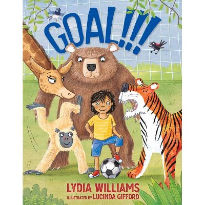 Goal!!! - by  Lydia Williams (Hardcover)