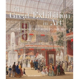 The Great Exhibition in Art - (V&a 19th-Century) by  Julius Bryant (Hardcover) - 1 of 1