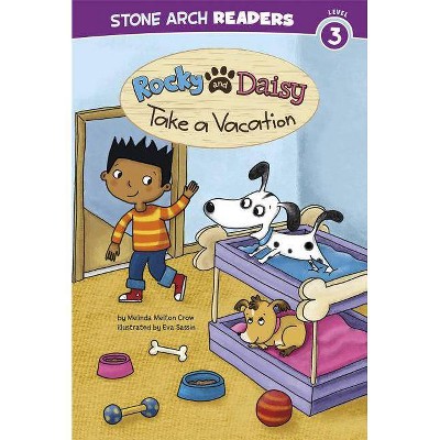 Rocky and Daisy Take a Vacation - (My Two Dogs) by  Eva Sassin & Melinda Melton Crow (Paperback)