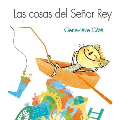 Las Cosas del Sr. Rey - by  Geneviève Côte (Hardcover)