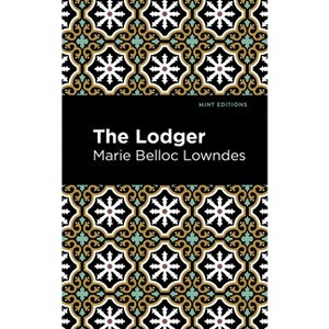 The Lodger - (Mint Editions (Crime, Thrillers and Detective Work)) by  Marie Belloc Lowndes (Paperback) - 1 of 1