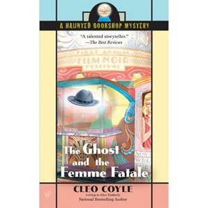 The Ghost and the Femme Fatale - (Haunted Bookshop Mystery) by  Alice Kimberly & Cleo Coyle (Paperback) - 1 of 1