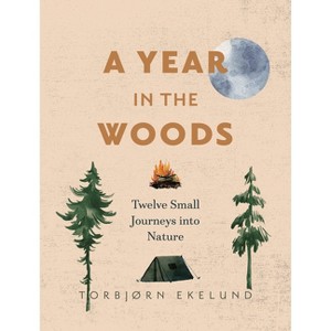A Year in the Woods - by Torbjørn Ekelund - 1 of 1