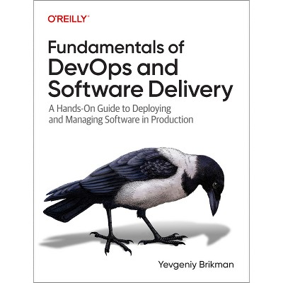 Fundamentals of Devops and Software Delivery - by  Yevgeniy Brikman (Paperback)