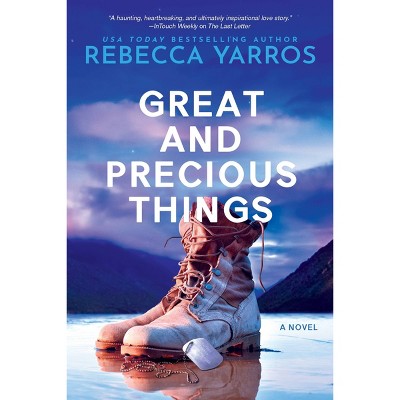 Great And Precious Things - by Rebecca Yarros