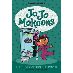 Jo Jo Makoons: The Super-Scary Sleepover - by Dawn Quigley - 1 of 1