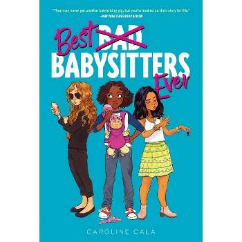 Best Babysitters Ever - by  Caroline Cala (Paperback)