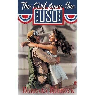 The Girl from the USO - by  Barbara Rebbeck (Paperback)