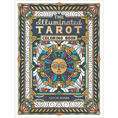 The Illuminated Tarot Coloring Book - by  Caitlin Keegan (Paperback)