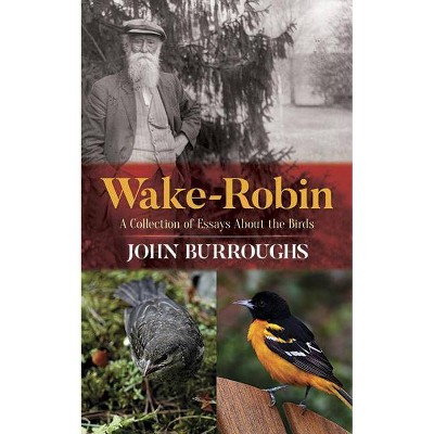 Wake-Robin - by  John Burroughs (Paperback)