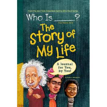 Who Is (Your Name Here)?: The Story of My Life - (Who Was?) by  Paula K Manzanero & Who Hq (Hardcover)