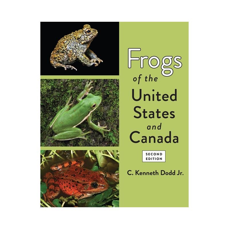 Frogs of the United States and Canada - 2nd Edition by  C Kenneth Dodd (Hardcover), 1 of 2