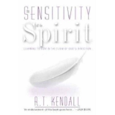 Sensitivity of the Spirit - by  R T Kendall (Paperback)