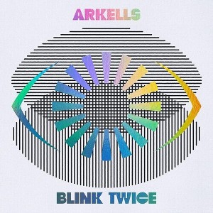 Arkells - Blink Twice - 1 of 1