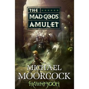Hawkmoon: The Mad God's Amulet - by  Michael Moorcock (Paperback) - 1 of 1
