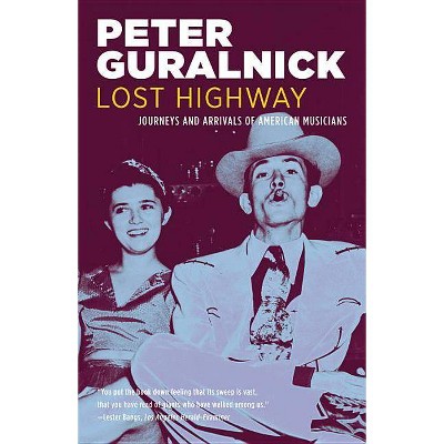 Lost Highway - by  Peter Guralnick (Paperback)