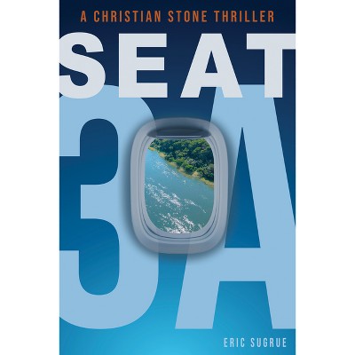 Seat 3a - by  Eric Sugrue (Paperback)