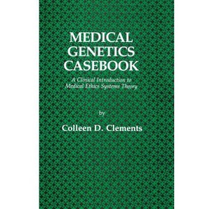 Medical Genetics Casebook - (Contemporary Issues in Biomedicine, Ethics, and Society) by  Colleen D Clements (Paperback) - 1 of 1