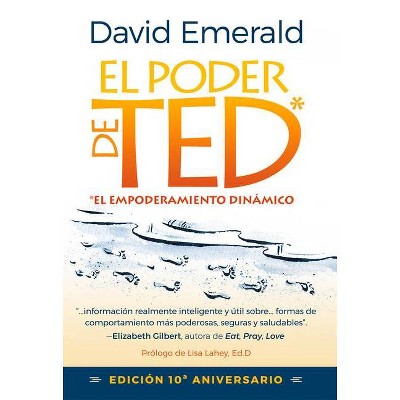  El Poder de Ted* (*el Empoderamiento Dinámico) - by  David Emerald (Paperback) 