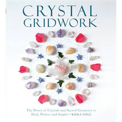 Crystal Gridwork - by  Kiera Fogg (Paperback)