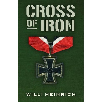 Cross of Iron - by  Willi Heinrich (Paperback)