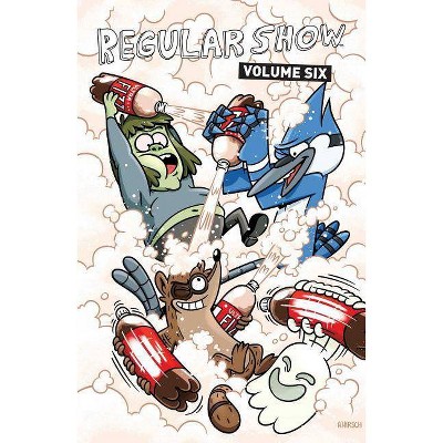 Regular Show Vol. 6, 6 - by  Mad Rupert (Paperback)