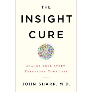 The Insight Cure - by  John Sharp (Paperback) - 1 of 1