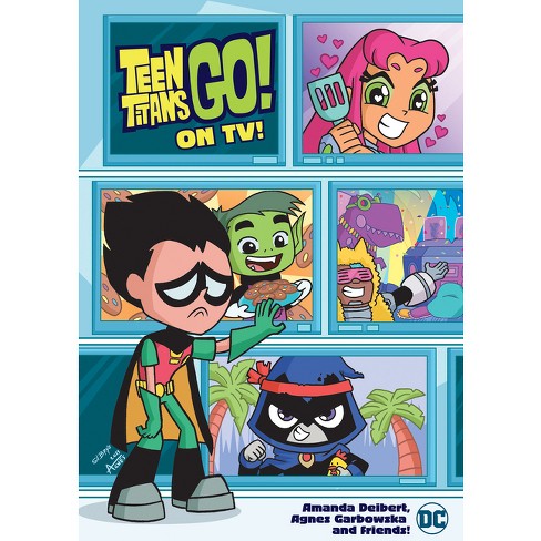 Teen Titans Go! on Tv! - by  Amanda Deibert (Paperback) - image 1 of 1