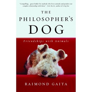 The Philosopher's Dog - by  Raimond Gaita (Paperback) - 1 of 1