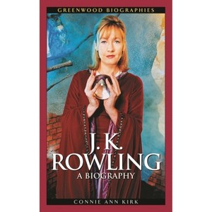 J. K. Rowling - (Greenwood Biographies) by  Connie Ann Kirk (Hardcover) - 1 of 1