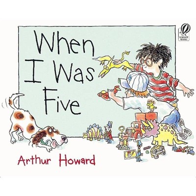 When I Was Five - by  Arthur Howard (Paperback)