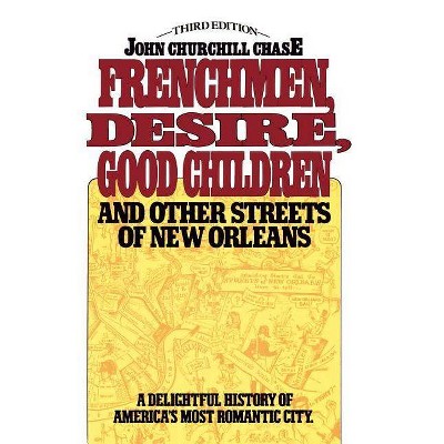 Frenchmen, Desire, Good Children - 3rd Edition by  John Churchill Chase (Paperback)