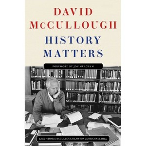 History Matters - by  David McCullough (Hardcover) - 1 of 1