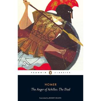 The Anger of Achilles - (Penguin Classics) by  Homer (Paperback)