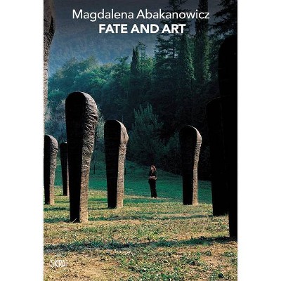 Magdalena Abakanowicz: Fate and Art - by  Paola Gribaudo (Paperback)