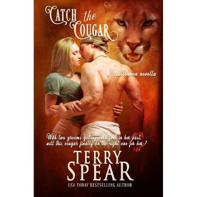 Catch the Cougar - (Heart of the Cougar) by  Terry Spear (Paperback)