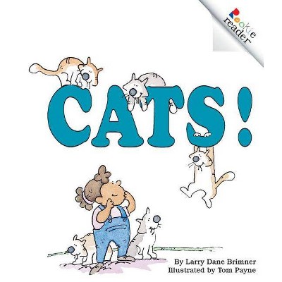Cats! (a Rookie Reader) - by  Larry Dane Brimner (Paperback)