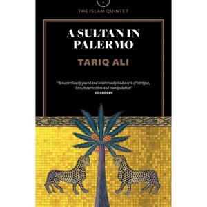 A Sultan in Palermo - (Islam Quintet) by  Tariq Ali (Paperback) - 1 of 1