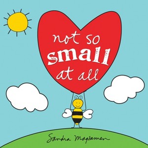 Not So Small at All - (All about You Encouragement Books) by  Sandra Magsamen (Paperback) - 1 of 1