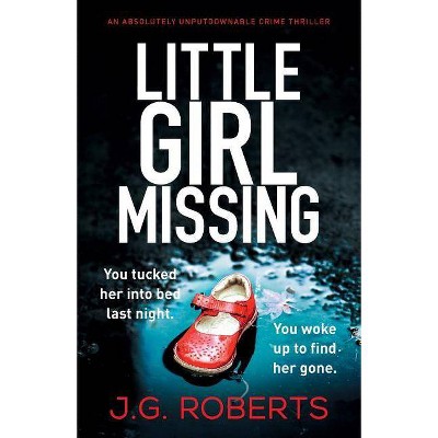 Little Girl Missing - (DCI Rachel Hart) by  J G Roberts (Paperback)