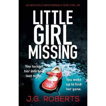 Little Girl Missing - (DCI Rachel Hart) by  J G Roberts (Paperback)