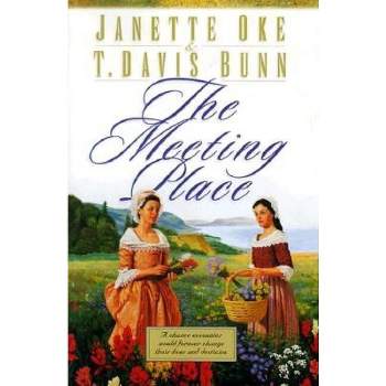 The Meeting Place - (Song of Acadia) by  Janette Oke & T Davis Bunn (Paperback)