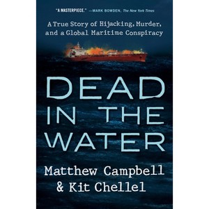 Dead in the Water - by  Matthew Campbell & Kit Chellel (Hardcover) - 1 of 1