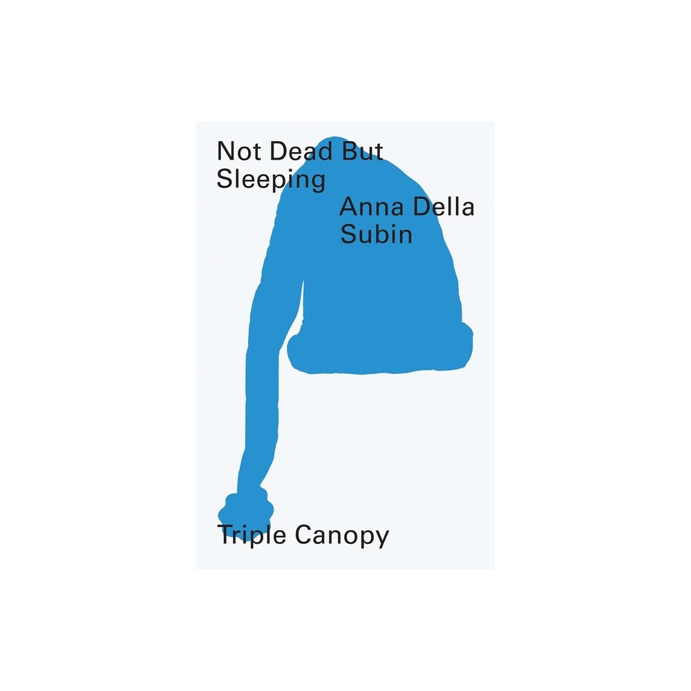 Not Dead But Sleeping - by Anna Della Subin (Paperback)