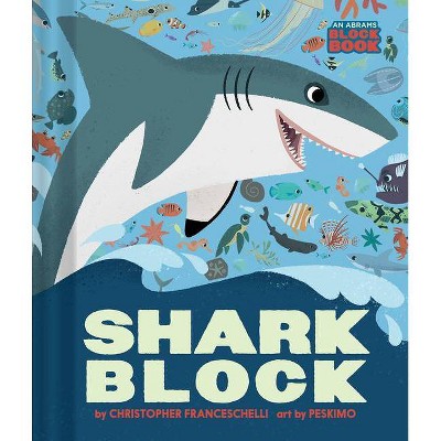 Sharkblock - (Abrams Block Book) by  Christopher Franceschelli (Board Book)